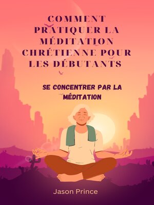 cover image of COMMENT PRATIQUER LA MÉDITATION CHRÉTIENNE POUR LES DÉBUTANTS